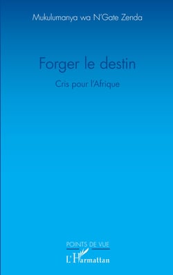 Forger le destin - Cris pour l'Afrique