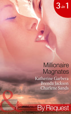 Millionaire Magnates - Taming the Texas Tycoon (Magnates) / One Night with the Wealthy Rancher (Magnates) / Texan's Wedding-Night Wager (Magnates)