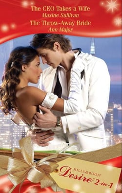 The Ceo Takes A Wife / The Throw-Away Bride - The CEO Takes a Wife / The Throw-Away Bride