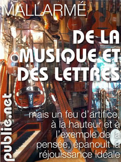De la musique et des lettres - la célèbre conférence de Mallarmé à Oxford : "On a touché au vers."
