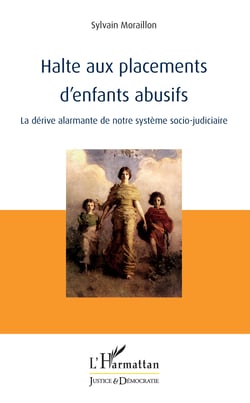 Halte aux placements d'enfants abusifs - La dérive alarmante de notre système socio-judiciaire
