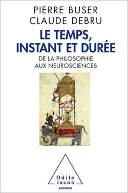 Le Temps, instant et durée - De la philosophie aux neurosciences