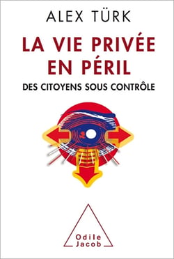 La Vie privée en péril - Des citoyens sous contrôle