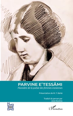 Parvine E'tessâmi - Pionnière de la poésie des femmes iraniennes
