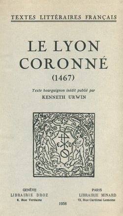 Le Lyon Coronné (1467) - Texte bourguignon inédit