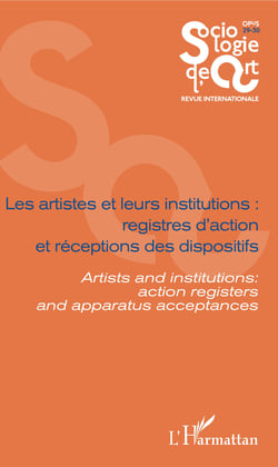 Les artistes et leurs institutions : registres d'action et réceptions des dispositifs - Artists ans institutions : action registers and apparatus acceptances - Opus 29-30