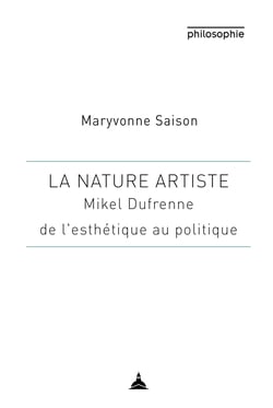 La nature artiste - Mikel Dufrenne de l’esthétique au politique