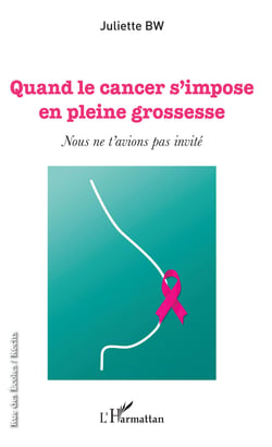 Quand le cancer s'impose en pleine grossesse - Nous ne t'avions pas invité