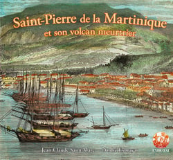 Saint-Pierre de la Martinique et son volcan meutrier