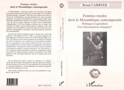 Femmes Rurales dans le Mozambique Contemporain - Politique et quotidien, une émancipation manquée ?