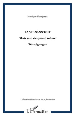 La vie sans toit - "Mais une vie quand même" - Témoignages