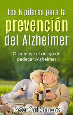 Los 6 pilares para la prevención del Alzheimer - Disminuye el riesgo de padecer Alzheimer