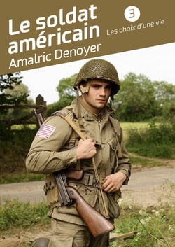 Le soldat américain - Tome 3 - Les choix d'une vie