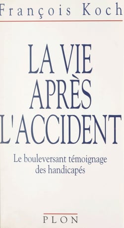 La vie après l'accident - Le bouleversant témoignage des handicapés
