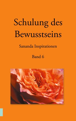 Schulung des Bewusstseins - Sananda Inspirationen - Band 6