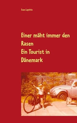 Einer mäht immer den Rasen - Ein Tourist in Dänemark