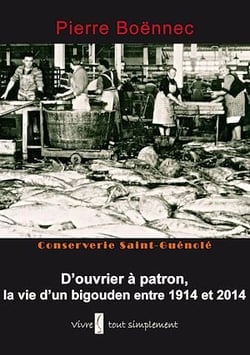 D'ouvrier à patron - La vie d'un bigouden entre 1914 et 2014