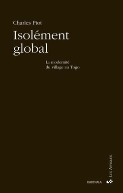 Isolément global - La modernité du village au Togo