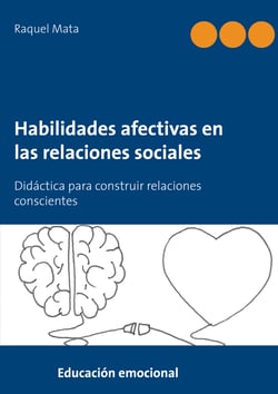 Habilidades afectivas en las relaciones sociales - Didáctica para construir relaciones conscientes