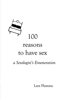 100 reasons to have sex - a Sexologist´s Enumeration