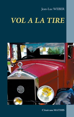 Vol à la tire - C'était une MATHIS