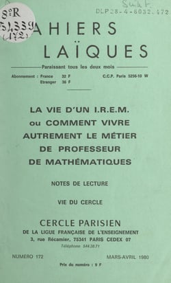 La vie d'un I.R.E.M. - Ou Comment vivre autrement le métier de professeur de mathématiques. Notes de lecture. Vie du Cercle