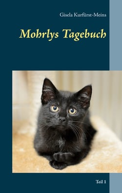 Mohrlys Tagebuch - Teil 1