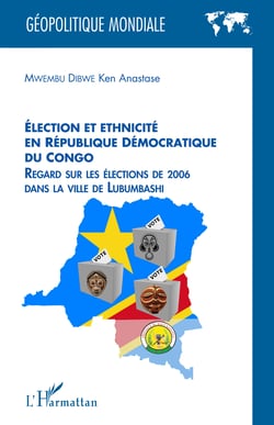 Élection et ethnicité en République démocratique du Congo - Regard sur les élections de 2006 dans la ville de Lubumbashi