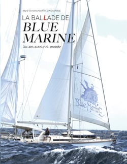 LA BALLADE DE BLUE MARINE - Dix ans autour du monde en voilier