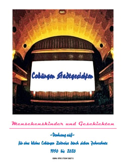 Coburger Stadtgesichter - Menschenskinder und Geschichten - Vorhang auf für eine kleine Coburger Zeitreise durch sieben Jahrzehnte - 1950 bis 2020