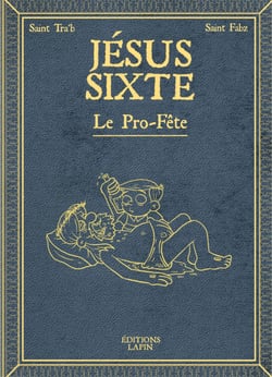 Jésus Sixte - Tome 2 -  Le Pro-fête