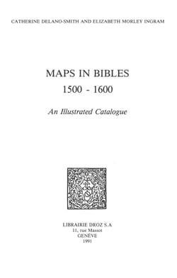 Maps in Bibles, 1500-1600 : an Illustrated Catalogue