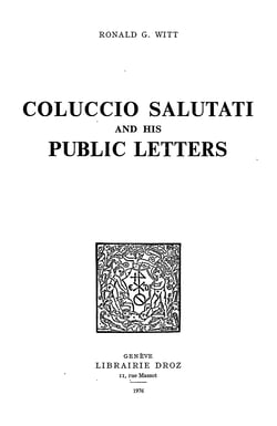 Coluccio Salutati and his Public Letters