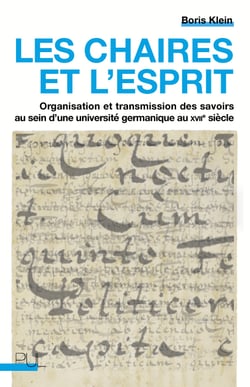 Les Chaires et l’esprit - Organisation et transmission des savoirs au sein d’une université germanique au XVIIe siècle