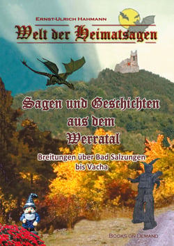 Welt der Heimatsagen - Sagen und Geschichten aus dem Werratal