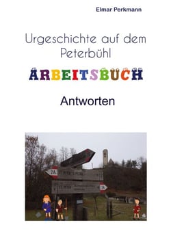 Peterbühl-Arbeitsheft: Antworten - Antworten und Ergänzungen