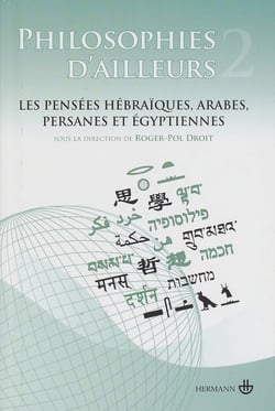 Philosophies d'ailleurs T2 - Les pensées hébraïques, les pensées arabes et persanes, les pensées égyptiennes