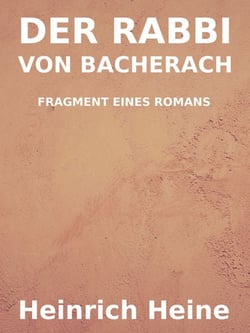 Der Rabbi von Bacherach - Fragment eines Romans