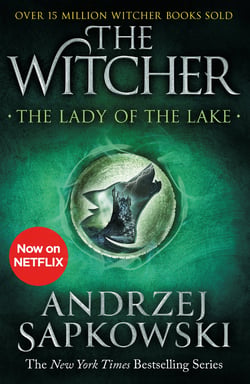 The Lady of the Lake - Witcher 5 – Now a major Netflix show