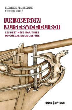 Un dragon au service du Roi - Les destinées maritimes du chevalier de l'Espine