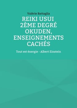 Reiki Usui 2ème degré - Okuden, enseignements cachés - Tout est énergie - Albert Einstein