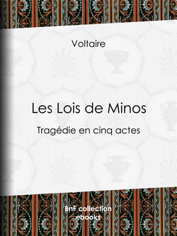 Les Lois de Minos - Tragédie en cinq actes