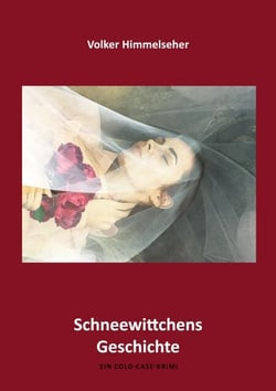 Schneewittchens Geschichte - Ein Cold-Case-Krimi