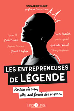 Les entrepreneuses de légende - Parties de rien, elles ont fondé des empires