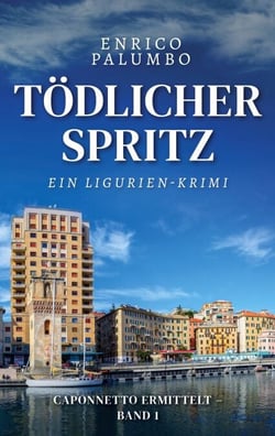 Tödlicher Spritz - Ein Ligurien-Krimi