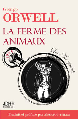 La ferme des animaux - L'œuvre incontournable de George Orwell traduite et préfacée par Aïssatou Thiam