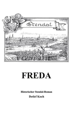 Freda - Historischer Stendal-Roman