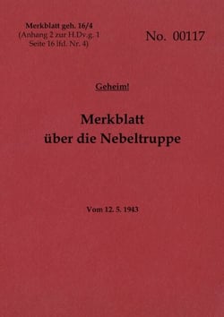 Merkblatt geh. 16/4 Merkblatt über die Nebeltruppe - Geheim - 1943 - Neuauflage 2022
