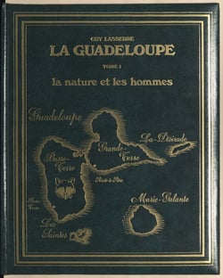 La Guadeloupe (1). La nature et les hommes - Étude géographique