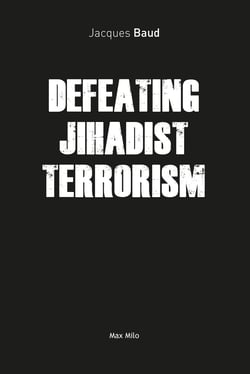 Defeating Jihadist Terrorism